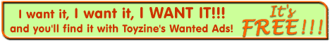 Toyzine's Wanted Classifieds is a free service