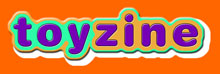 Toyzine, your global toy and collectibles connection,  vintage toys and collectibles